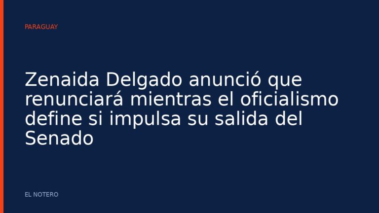 Zenaida Delgado anunció que renunciará mientras el oficialismo define si impulsa su salida del Senado